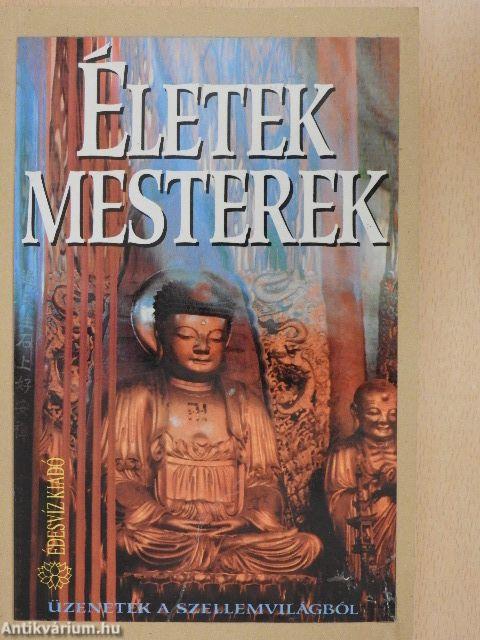 Életek, mesterek