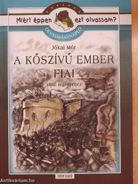 Olvasmánynapló Jókai Mór A kőszívű ember fiai című regényéhez