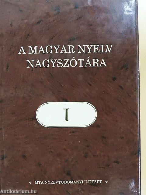 A magyar nyelv nagyszótára I.