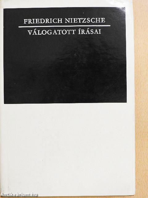 Friedrich Nietzsche válogatott írásai