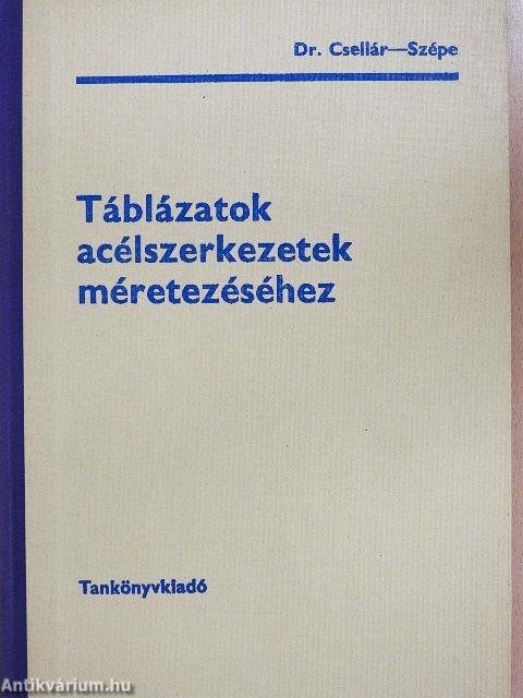 Táblázatok acélszerkezetek méretezéséhez