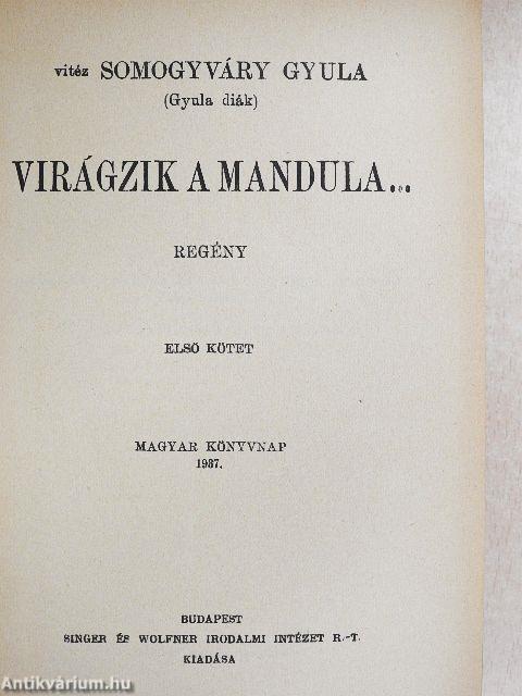 Virágzik a mandula... I-II.