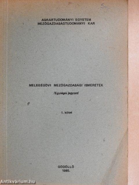 Melegégövi mezőgazdasági ismeretek I-II.