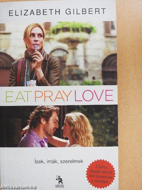 Eat, pray, love/Ízek, imák, szerelmek