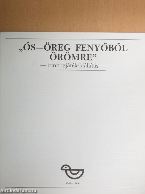 "Ős-öreg fenyőből örömre"