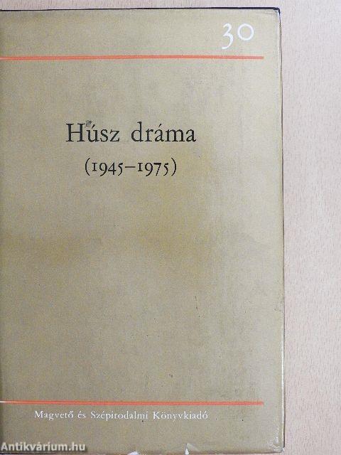 Húsz dráma (1945-1975) I-II.