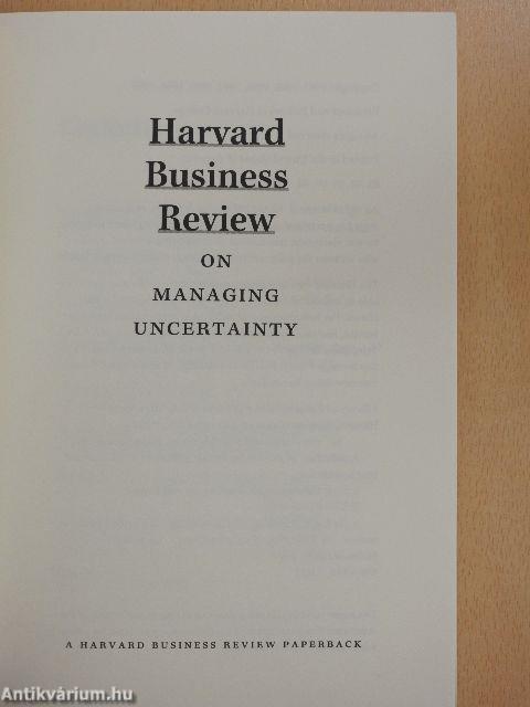 Harvard Business Review on Managing Uncertainty