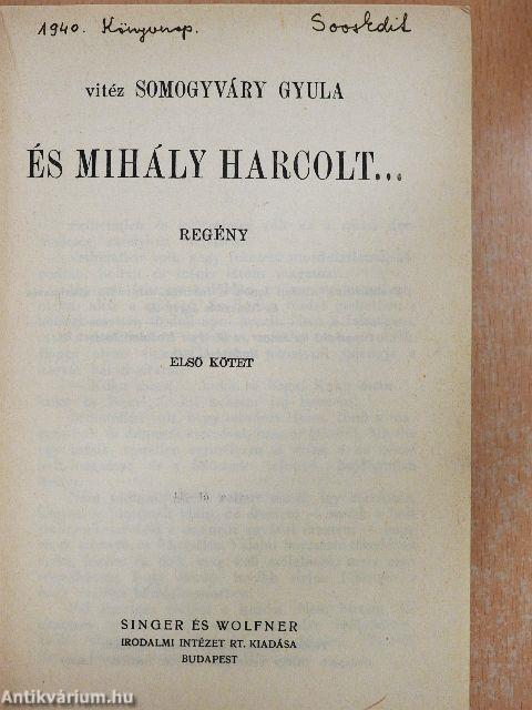 És Mihály harcolt... I-II.