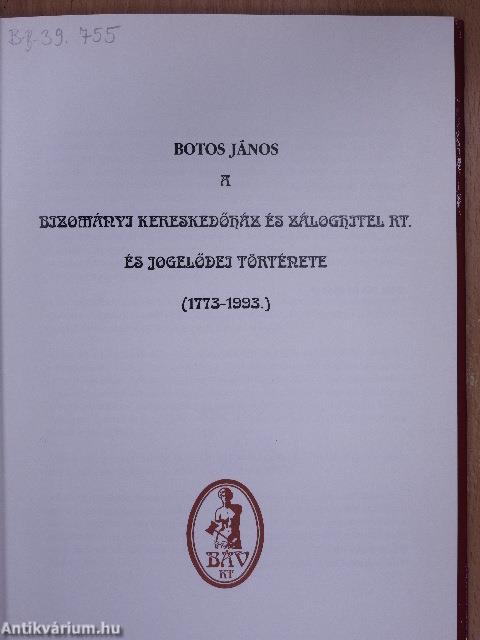 A Bizományi Kereskedőház és Záloghitel Rt. és jogelődei története (1773-1993)