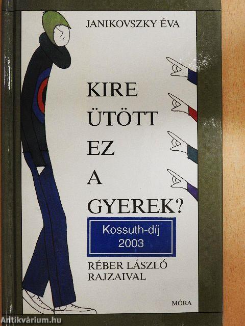 Kire ütött ez a gyerek?