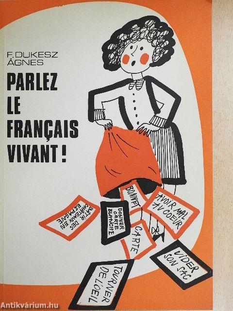 Parlez le francais vivant!