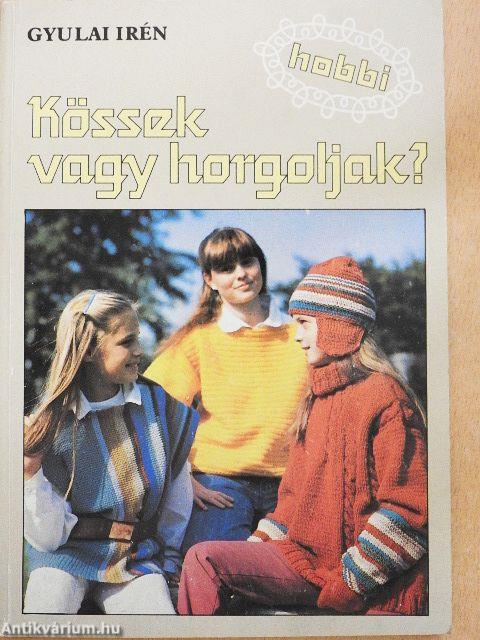 Kössek vagy horgoljak?