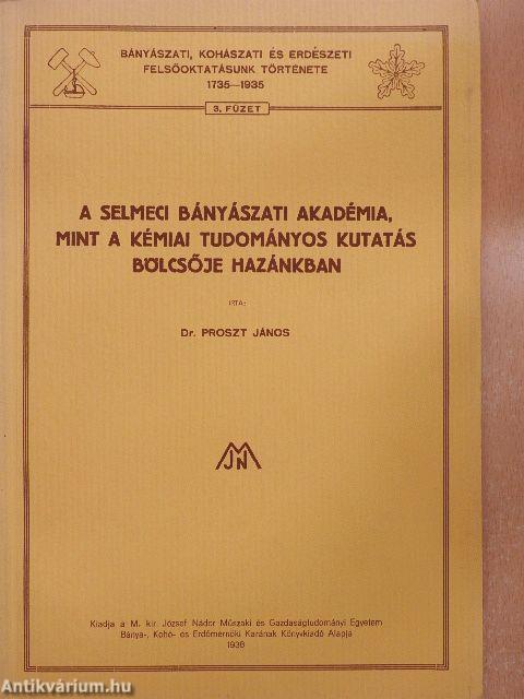 A Selmeci Bányászati Akadémia, mint a kémiai tudományos kutatás bölcsője hazánkban