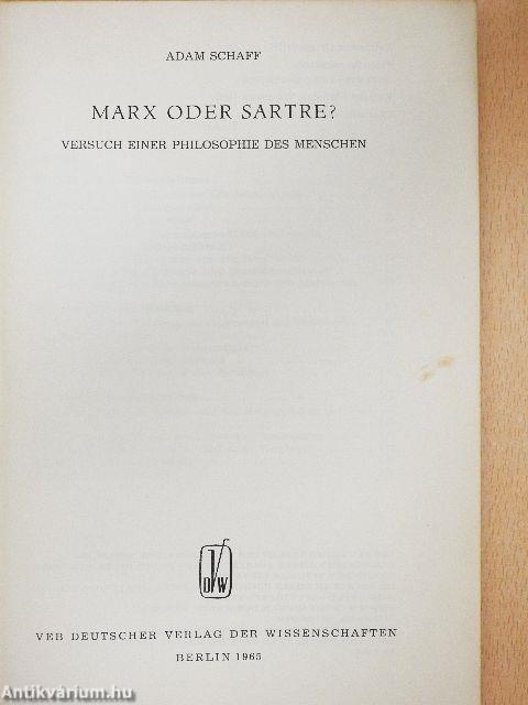 Marx oder Sartre?