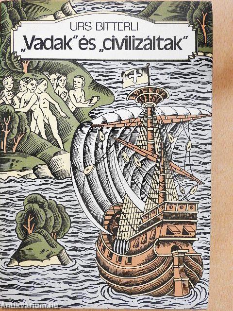 "Vadak" és "civilizáltak"