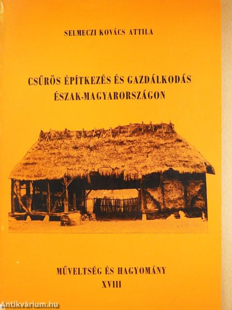 Csűrös építkezés és gazdálkodás Észak-Magyarországon (dedikált példány)