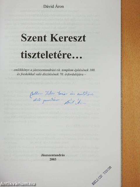 Szent Kereszt tiszteletére... (dedikált példány)