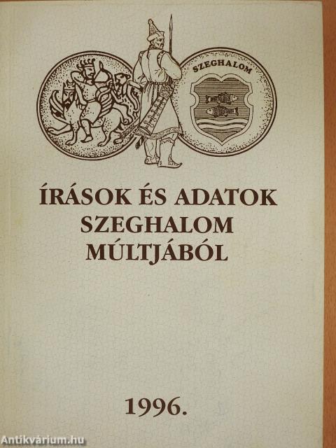 Írások és adatok Szeghalom múltjából (dedikált példány)