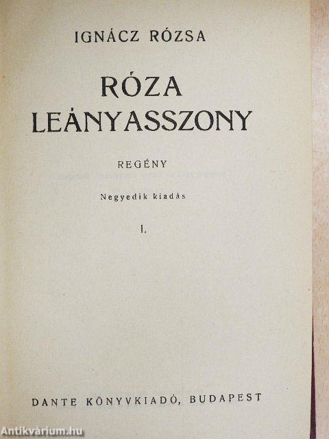 Róza leányasszony I-II.