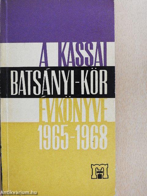 A kassai Batsányi-kör évkönyve 1965-1968.