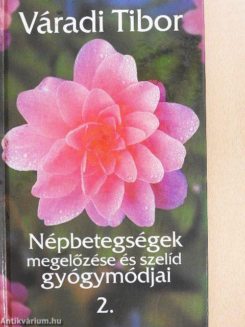 Népbetegségek megelőzése és szelíd gyógymódjai 2.