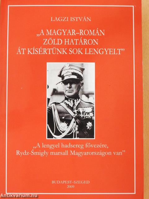 "A magyar-román zöld határon át kísértünk sok lengyelt" (dedikált példány)