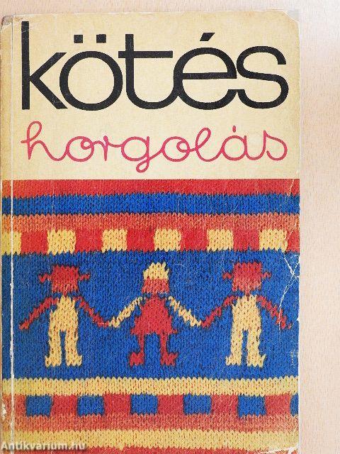 Kötés-horgolás csecsemőkortól-kamaszkorig