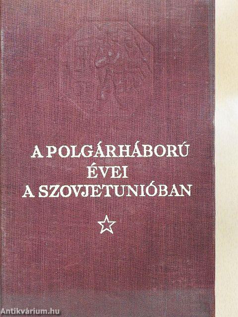 A polgárháború évei a Szovjetunióban 1917-1922 II.