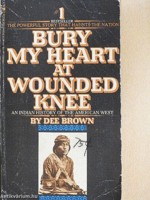 Bury my Heart at Wounded Knee