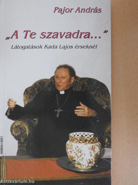 "A Te szavadra..." (kétszeresen dedikált példány)