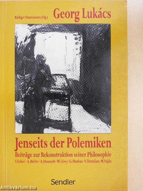 Georg Lukács - Jenseits der Polemiken