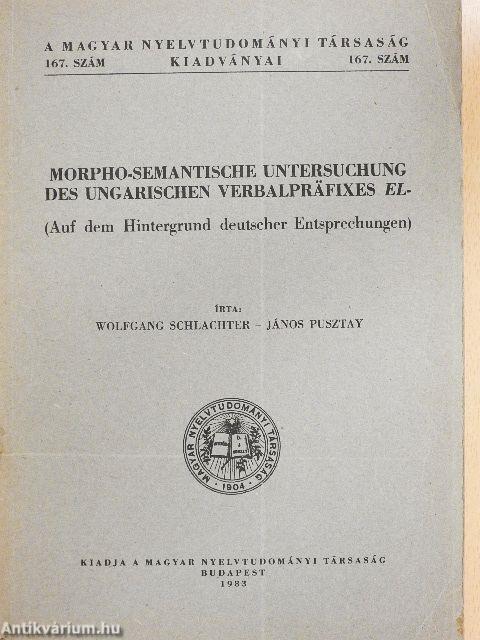 Morpho-Semantische Untersuchung des Ungarischen Verbalpräfixes EL-