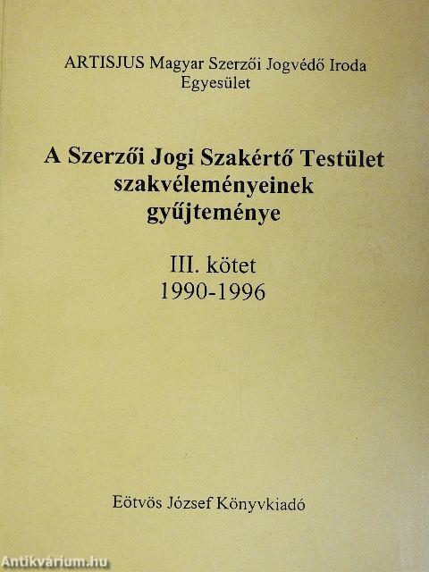 A Szerzői Jogi Szakértő Testület szakvéleményeinek gyűjteménye III.