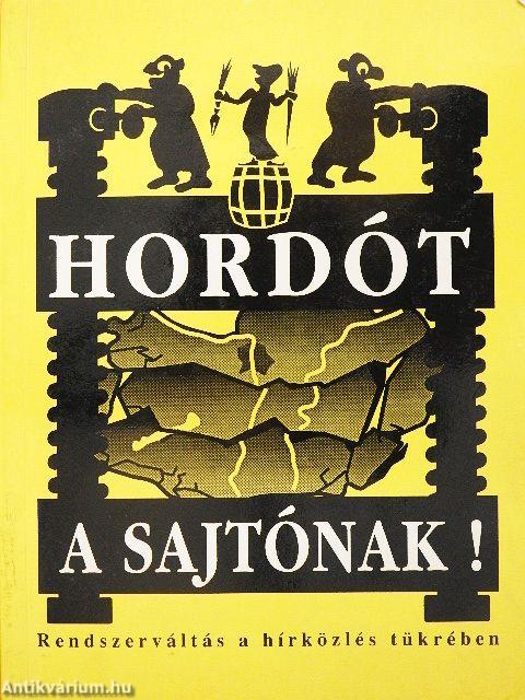 Hordót a sajtónak!