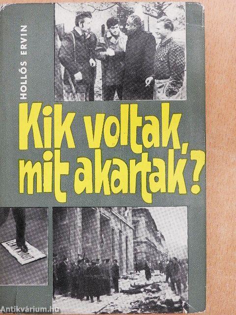 Kik voltak, mit akartak?