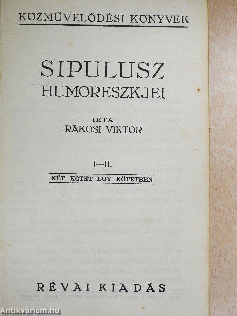 Sipulusz humoreszkjei I-II.