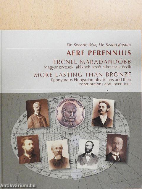 Aere perennius - Ércnél maradandóbb - Magyar orvosok, akiknek nevét alkotásaik őrzik