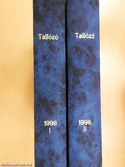 Tallózó 1996. I-II. (nem teljes évfolyam)