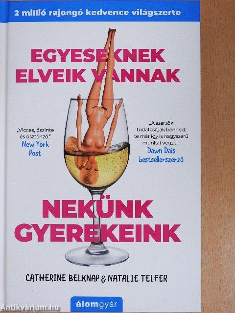 Egyeseknek elveik vannak nekünk gyerekeink