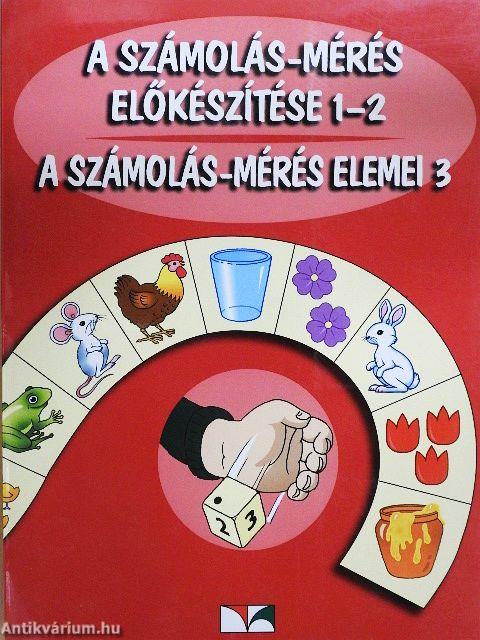 A számolás-mérés előkészítése 1-2/A számolás-mérés elemei 3