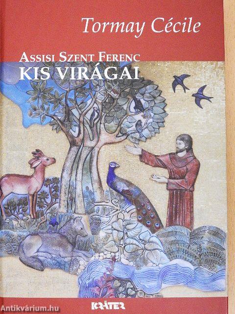 Assisi Szent Ferenc kis virágai