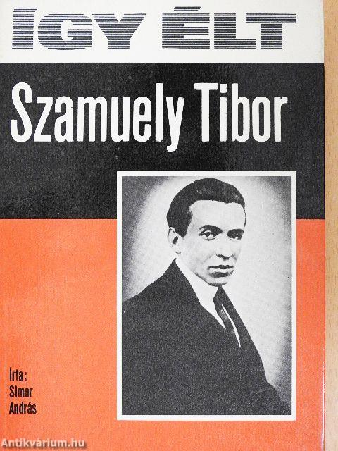 Így élt Szamuely Tibor