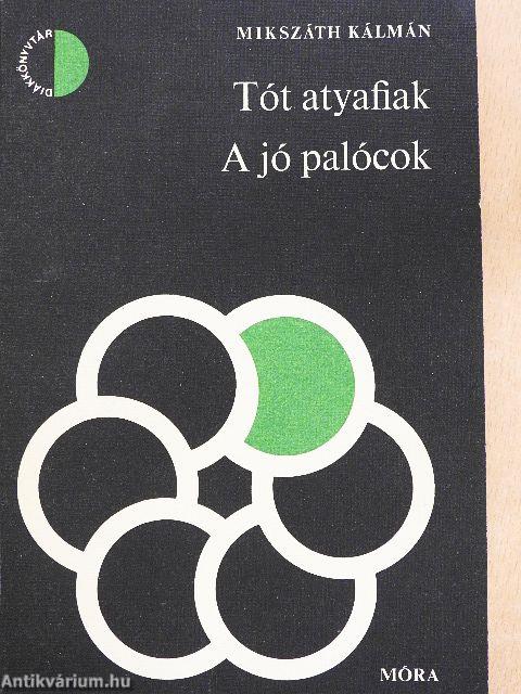 Tót atyafiak/A jó palócok