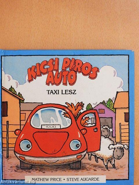 Kicsi Piros Autó taxi lesz