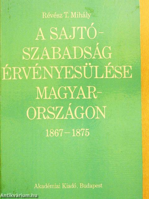 A sajtószabadság érvényesülése Magyarországon 1867-1875