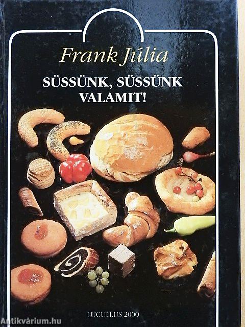 Süssünk, süssünk valamit!