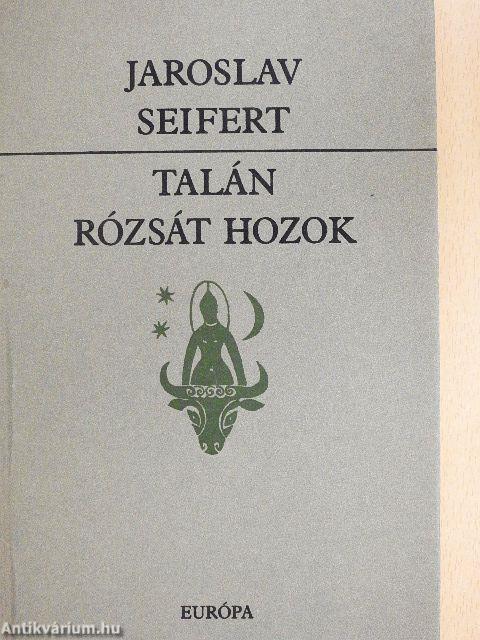 Talán rózsát hozok