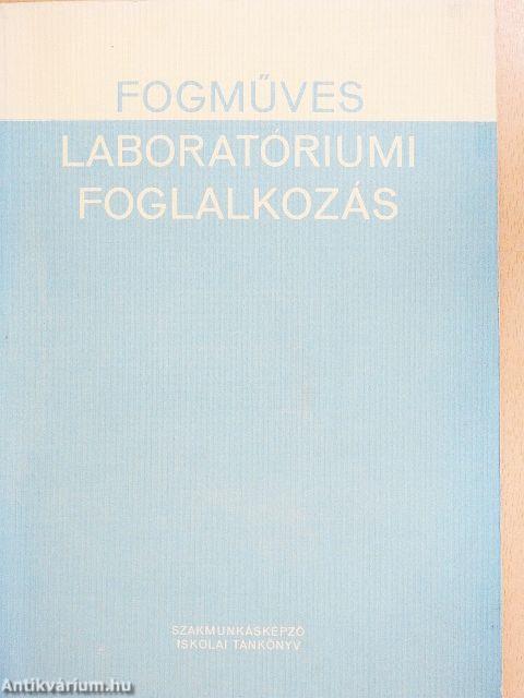 Fogműves laboratóriumi foglalkozás