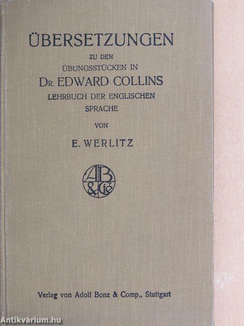 Übersetzungen zu den Übungsstücken in Dr. Edward Collins, Lehrbuch der Englischen Sprache