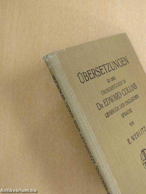 Übersetzungen zu den Übungsstücken in Dr. Edward Collins, Lehrbuch der Englischen Sprache